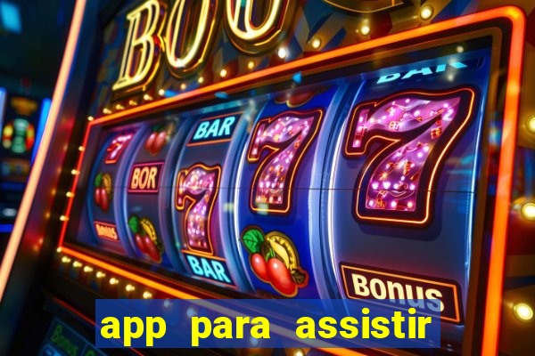 app para assistir todos os jogos de futebol